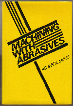 MACHINING WITH ABRASIVES